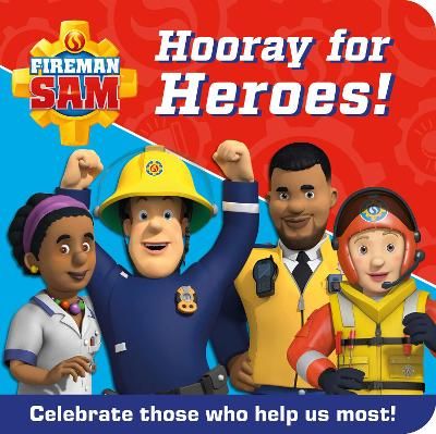 Picture of FIREMAN SAM HOORAY FOR HEROES!: Celebrate those who help us most!