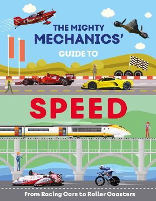 Picture of The Mighty Mechanics Guide To Speed: From Racing Cars to Roller Coasters
