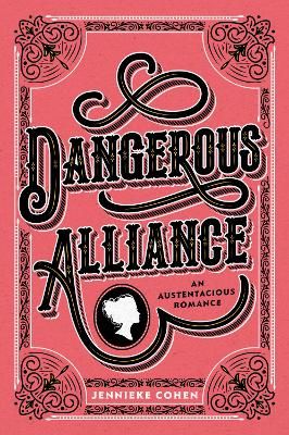 Picture of Dangerous Alliance: An Austentacious Romance