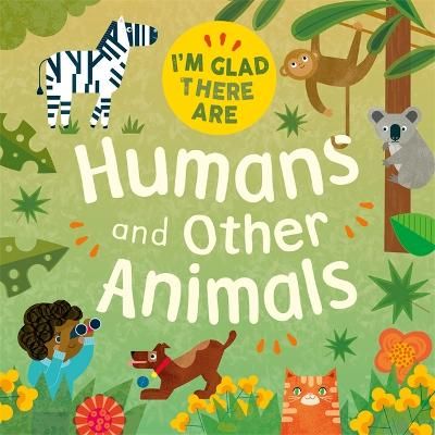 Picture of I'm Glad There Are: Humans and Other Animals