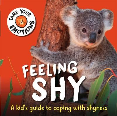 Picture of Tame Your Emotions: Feeling Shy