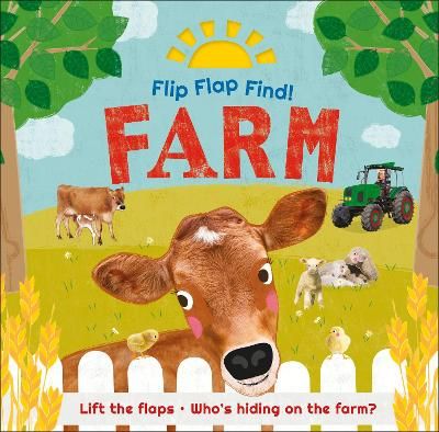 Picture of Flip Flap Find! Farm: Lift the flaps! Who's Hiding on the Farm?