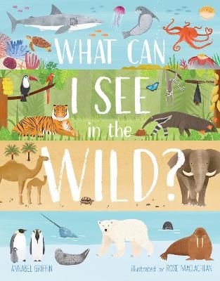 Picture of What Can I See in the Wild: Sharing Our Planet, Nature and Habitats