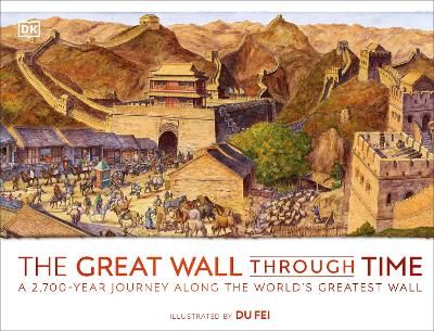 Picture of The Great Wall Through Time: A 2,700-Year Journey Along the World's Greatest Wall