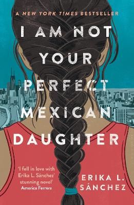 Picture of I Am Not Your Perfect Mexican Daughter: A Time magazine pick for Best YA of All Time