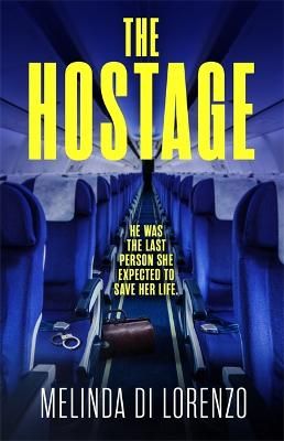 Picture of The Hostage: Her survival depends on the last man she should trust . . .