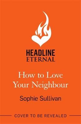 Picture of How to Love Your Neighbour: A sparkling enemies-to-lovers rom-com
