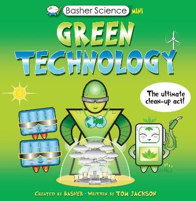 Picture of Basher Science Mini: Green Technology: The Ultimate Clean-Up Act!