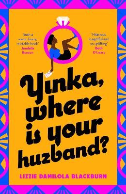 Picture of Yinka, Where is Your Huzband?: The hilarious and heartfelt romcom everyone is talking about in 2022