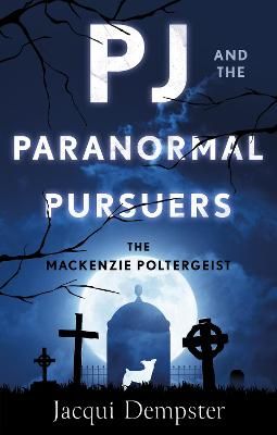 Picture of PJ and the Paranormal Pursuers: The Mackenzie Poltergeist