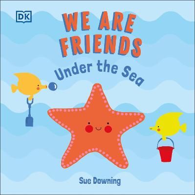 Picture of We Are Friends: Under the Sea: Friends Can Be Found Everywhere We Look