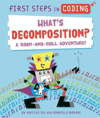 Picture of First Steps in Coding: What's Decomposition?: A rock-and-roll adventure!