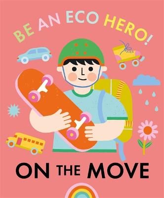 Picture of Be an Eco Hero!: On the Move