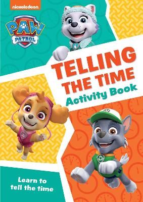 Picture of Paw Patrol - PAW Patrol Telling The Time Activity Book: Get ready for school with Paw Patrol