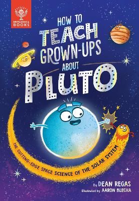 Picture of How to Teach Grown-Ups About Pluto: The cutting-edge space science of the solar system