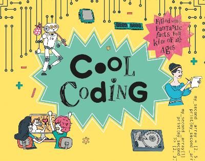 Picture of Cool Coding: Filled with Fantastic Facts for Kids of All Ages