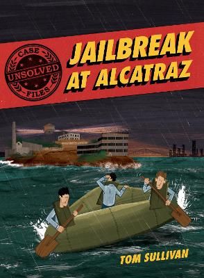 Picture of Unsolved Case Files: Jailbreak at Alcatraz: Frank Morris & the Anglin Brothers Great Escape