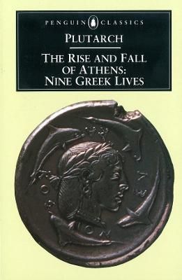 Picture of The Rise and Fall of Athens: Nine Greek Lives