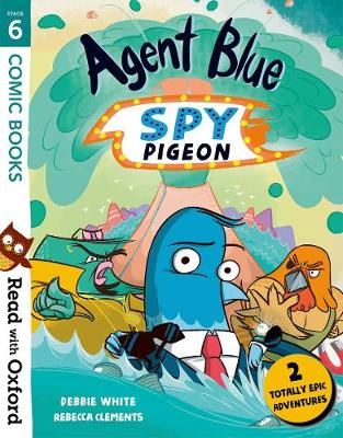 Picture of Read with Oxford: Stage 6: Comic Books: Agent Blue, Spy Pigeon