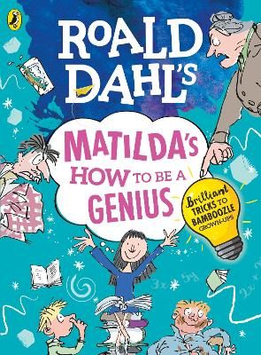 Picture of Roald Dahls Matildas How to be a Genius: Brilliant Tricks to Bamboozle Grown-Ups