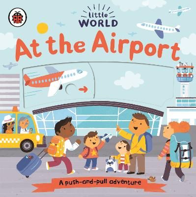 Picture of Little World: At the Airport: A push-and-pull adventure