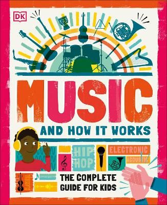 Picture of Music and How it Works: The Complete Guide for Kids