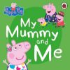 Picture of Peppa Pig: My Mummy and Me