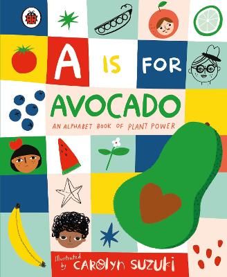 Picture of A is for Avocado: An Alphabet Book of Plant Power
