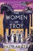 Picture of The Women of Troy: The new novel from the author of the bestselling The Silence of the Girls
