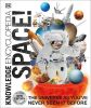 Picture of Knowledge Encyclopedia Space!: The Universe as Youve Never Seen it Before