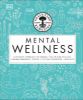 Picture of Neals Yard Remedies Mental Wellness: A Holistic Approach To Mental Health And Healing. Natural Remedies, Foods, Lifestyle Strategies, Therapies