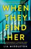 Picture of When They Find Her: The gripping new thriller that will take your breath away