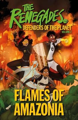 Picture of The Renegades Flames of Amazonia: Defenders of the Planet