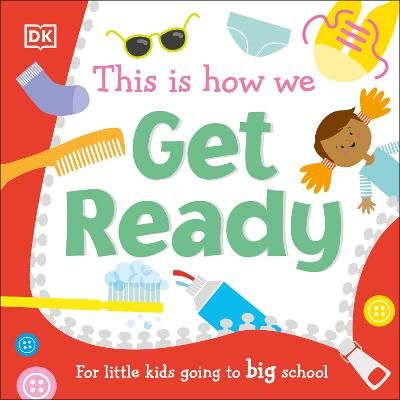 Picture of This Is How We Get Ready: For Little Kids Going To Big School