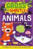 Picture of Gross and Ghastly: Animals: The Big Book of Disgusting Animal Facts
