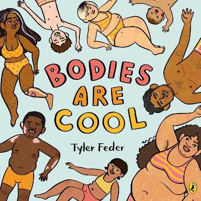 Picture of Bodies Are Cool: A picture book celebration of all kinds of bodies