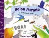 Picture of Noisy Parade: A Hullabaloo Safari