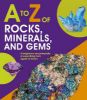 Picture of A to Z of Rocks, Minerals and Gems