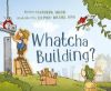 Picture of Whatcha Building?