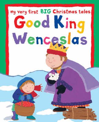 Picture of Good King Wenceslas: My Very First BIG Christmas Stories