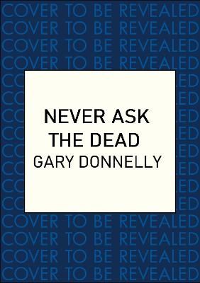 Picture of Never Ask the Dead
