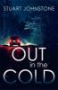 Picture of Out in the Cold: The thrillingly authentic Scottish crime debut