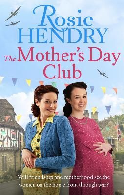 Picture of The Mothers Day Club: the BRAND NEW uplifting family saga that celebrates friendship in wartime Britain