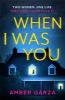 Picture of When I Was You: The utterly addictive psychological thriller about obsession and revenge