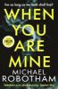 Picture of When You Are Mine: A heart-pounding psychological thriller about friendship and obsession