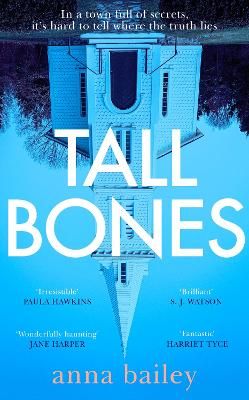 Picture of Tall Bones: Shame, secrets, love, lies. The gripping debut thriller from the most exciting new voice of 2021