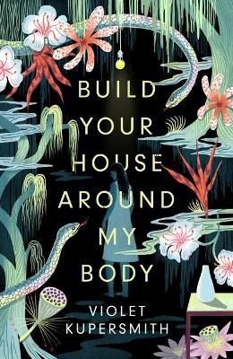 Picture of Build Your House Around My Body: The most hotly anticipated debut of the summer