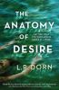 Picture of The Anatomy of Desire: Reads like your favorite podcast, the hit crime doc youll want to binge Josh Malerman