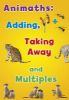 Picture of Animaths: Adding, Taking Away, and Multiples