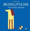 Picture of Big Dog, Little Dog: Lift-the-Flap Opposites